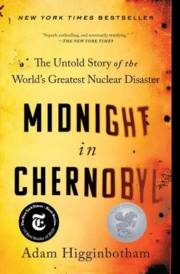 Éjfél Csernobilban: A világ legnagyobb nukleáris katasztrófájának el nem mondott története - Midnight in Chernobyl: The Untold Story of the World's Greatest Nuclear Disaster