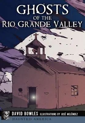 A Rio Grande völgy szellemei - Ghosts of the Rio Grande Valley