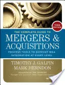 The Complete Guide to Mergers and Acquisitions: Folyamateszközök az M&A integráció támogatásához minden szinten - The Complete Guide to Mergers and Acquisitions: Process Tools to Support M&A Integration at Every Level