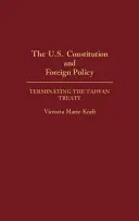 Az amerikai alkotmány és a külpolitika: A tajvani szerződés felmondása - The U.S. Constitution and Foreign Policy: Terminating the Taiwan Treaty