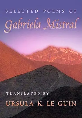 Gabriela Mistral válogatott versei - Selected Poems of Gabriela Mistral