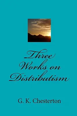 Három mű a disztributizmusról - Three Works on Distributism