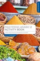 Az arab nyelv elsajátítása 2. Tevékenységi könyv - Mastering Arabic 2 Activity Book