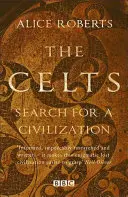 A kelták: Egy civilizáció keresése - The Celts: Search for a Civilization