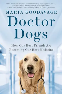 Doktor kutyák: Hogyan válnak a legjobb barátaink a legjobb orvosságunkká? - Doctor Dogs: How Our Best Friends Are Becoming Our Best Medicine