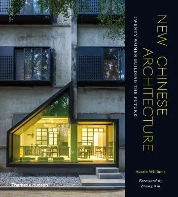 Új kínai építészet: Húsz nő építi a jövőt - New Chinese Architecture: Twenty Women Building the Future