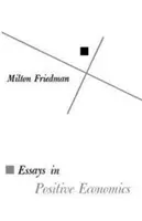 Esszék a pozitív közgazdaságtanról - Essays in Positive Economics