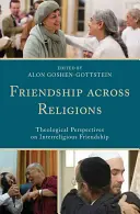 Vallások közötti barátság: A vallásközi barátság teológiai perspektívái - Friendship across Religions: Theological Perspectives on Interreligious Friendship