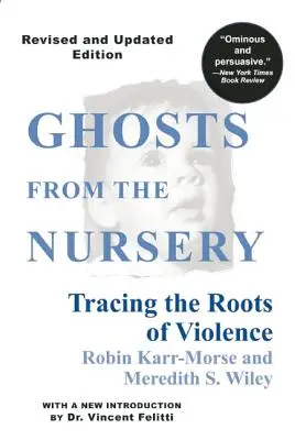 Szellemek a gyerekszobából: Az erőszak gyökereinek nyomában - Ghosts from the Nursery: Tracing the Roots of Violence