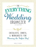 A minden esküvői szervező: Ellenőrző listák, táblázatok és munkalapok a tökéletes nap megtervezéséhez! - The Everything Wedding Organizer: Checklists, Charts, and Worksheets for Planning the Perfect Day!