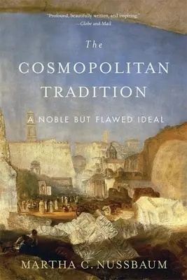 A kozmopolita hagyomány: Egy nemes, de hibás eszmény - The Cosmopolitan Tradition: A Noble But Flawed Ideal