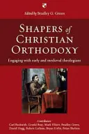 A keresztény ortodoxia alakítói: A korai és középkori teológusokkal való foglalkozás - Shapers of Christian Orthodoxy: Engaging with Early and Medieval Theologians