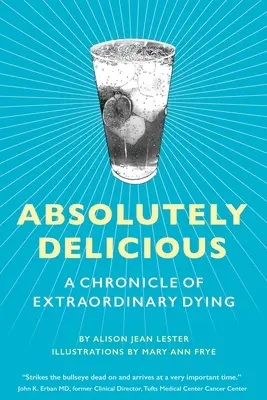 Abszolút finom: A rendkívüli haldoklás krónikája - Absolutely Delicious: A Chronicle of Extraordinary Dying