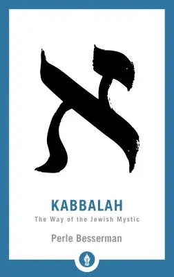 Kabbala: A zsidó misztikusok útja - Kabbalah: The Way of the Jewish Mystic