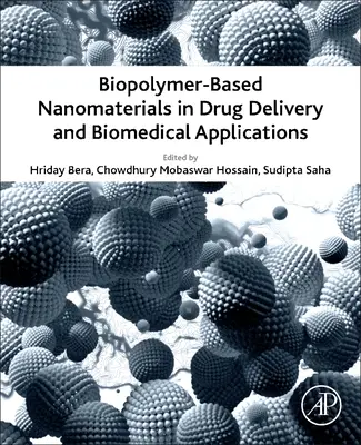 Biopolimer alapú nanoanyagok a gyógyszeradagolásban és a biomedicinális alkalmazásokban - Biopolymer-Based Nanomaterials in Drug Delivery and Biomedical Applications