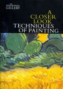 Közelebbről nézve: A festészet technikái - A Closer Look: Techniques of Painting