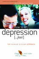 Hogyan szüntessük meg a depressziót... gyorsan - How to Lift Depression...Fast