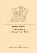 A víz és a környezet az angolszász világban - Water and the Environment in the Anglo-Saxon World