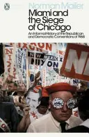 Miami és Chicago ostroma - Az 1968-as republikánus és demokrata konvenciók nem hivatalos története - Miami and the Siege of Chicago - An Informal History of the Republican and Democratic Conventions of 1968