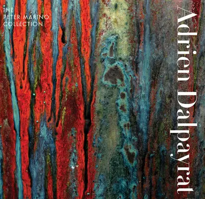Adrien Dalpayrat: Peter Marino gyűjteménye - Adrien Dalpayrat: The Peter Marino Collection