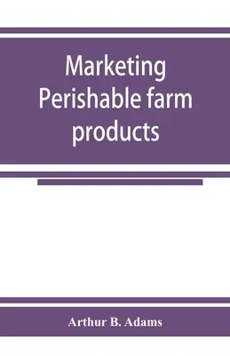 Romlandó mezőgazdasági termékek forgalmazása - Marketing perishable farm products