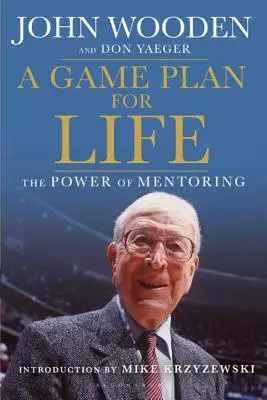 Játékterv az élethez: A mentorálás ereje - A Game Plan for Life: The Power of Mentoring