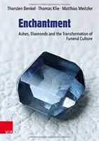 Enchantment: Hamu, gyémánt és a temetkezési kultúra átalakulása - Enchantment: Ashes, Diamonds and the Transformation of Funeral Culture