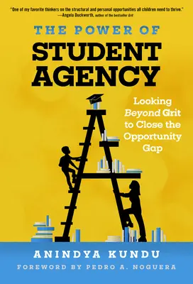 A diákügynökség ereje: Az esélyegyenlőtlenségek megszüntetése a bátorságon túlmutatóan - The Power of Student Agency: Looking Beyond Grit to Close the Opportunity Gap