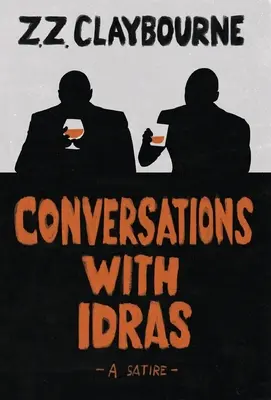 Beszélgetések Idrasszal: Szatíra - Conversations With Idras: A Satire