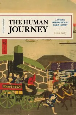 The Human Journey: Tömör bevezetés a világtörténelembe - The Human Journey: A Concise Introduction to World History