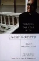 Egy éven át Oscar Romeróval - Napi meditációk - Through the Year with Oscar Romero - Daily Meditations