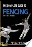 A vívás teljes útmutatója - The Complete Guide to Fencing