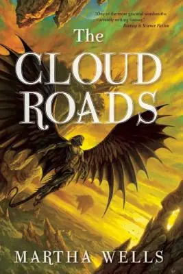 A felhőutak: A Raksura könyveinek első kötete - The Cloud Roads: Volume One of the Books of the Raksura