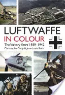 Luftwaffe in Colour: A győzelem évei: 1939-1942 - Luftwaffe in Colour: The Victory Years: 1939-1942