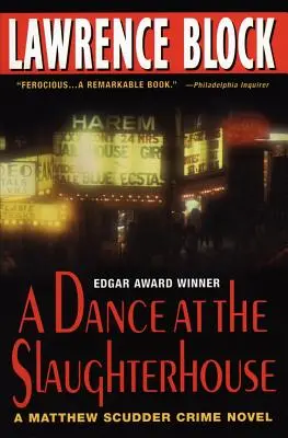 Tánc a vágóhídon: Egy Matthew Scudder krimi - A Dance at the Slaughterhouse: A Matthew Scudder Crime Novel