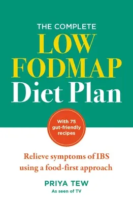 The Complete Low Fodmap Diet Plan: Az Ibs tüneteinek enyhítése az élelmiszer-alapú megközelítés segítségével - The Complete Low Fodmap Diet Plan: Relieve Symptoms of Ibs Using a Food-First Approach