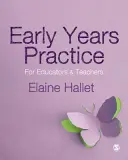 Early Years Practice: Nevelőknek és tanároknak - Early Years Practice: For Educators and Teachers