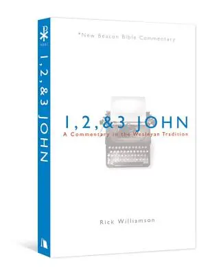 1, 2, és 3 János: Egy kommentár a Wesley-i hagyomány szerint - 1, 2, & 3 John: A Commentary in the Wesleyan Tradition