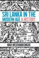 Sri Lanka a modern korban - A vitatott eszmék története - Sri Lanka in the Modern Age - A History of Contested Ideas