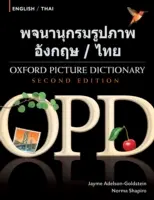 Oxford Picture Dictionary English-Thai: Kétnyelvű szótár thaiul beszélő tizenéves és felnőtt angolul tanulók számára - Oxford Picture Dictionary English-Thai: Bilingual Dictionary for Thai Speaking Teenage and Adult Students of English