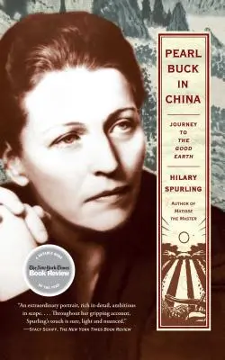 Pearl Buck Kínában: Utazás a jó földre - Pearl Buck in China: Journey to the Good Earth