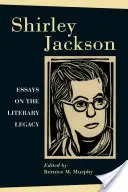 Shirley Jackson: Esszék az irodalmi örökségről - Shirley Jackson: Essays on the Literary Legacy