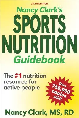 Nancy Clark sporttáplálkozási útmutatója - Nancy Clark's Sports Nutrition Guidebook