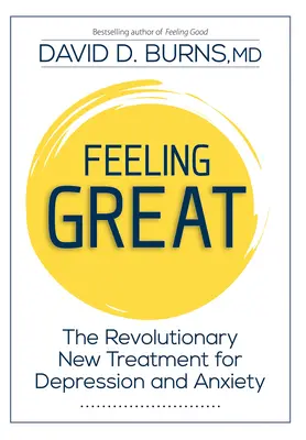 Feeling Great: A depresszió és a szorongás forradalmian új kezelése - Feeling Great: The Revolutionary New Treatment for Depression and Anxiety