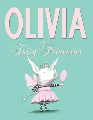 Olivia és a tündérhercegnők - Olivia and the Fairy Princesses