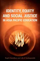 Identitás, méltányosság és társadalmi igazságosság az ázsiai és csendes-óceáni oktatásban - Identity, Equity and Social Justice in Asia Pacific Education
