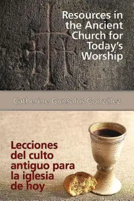 Források az ókori egyházban a mai istentisztelethez Aeth: Lecciones del Culto Antiguo Para La Iglesia de Hoy Aeth - Resources in the Ancient Church for Todays Worship Aeth: Lecciones del Culto Antiguo Para La Iglesia de Hoy Aeth