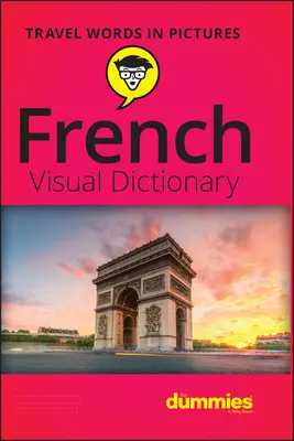 Francia vizuális szótár Dummies-nek - French Visual Dictionary for Dummies