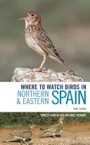 Hol figyelhetünk meg madarakat Észak- és Kelet-Spanyolországban? - Where to Watch Birds in Northern and Eastern Spain