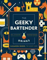 A kocka csapos italok: Valódi receptek fantázia koktélokhoz - The Geeky Bartender Drinks: Real-Life Recipes for Fantasy Cocktails